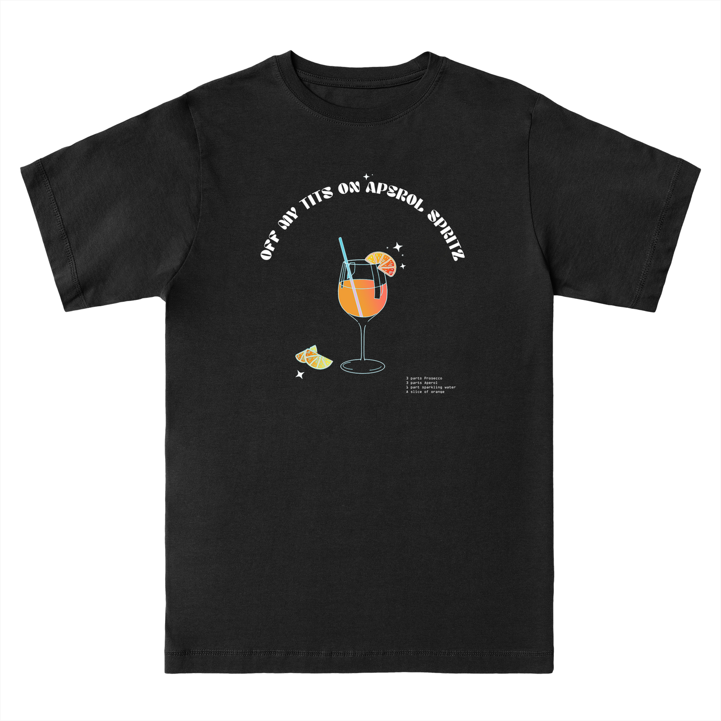 OFF MY TITS ON APEROL SPRITZ T-Shirt 2 - Hun Sauce