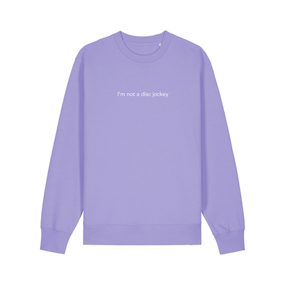 I'M NOT A DJ Sweatshirt - Hun Sauce