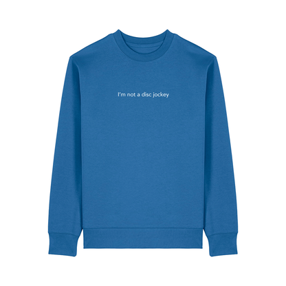 I'M NOT A DJ Sweatshirt - Hun Sauce