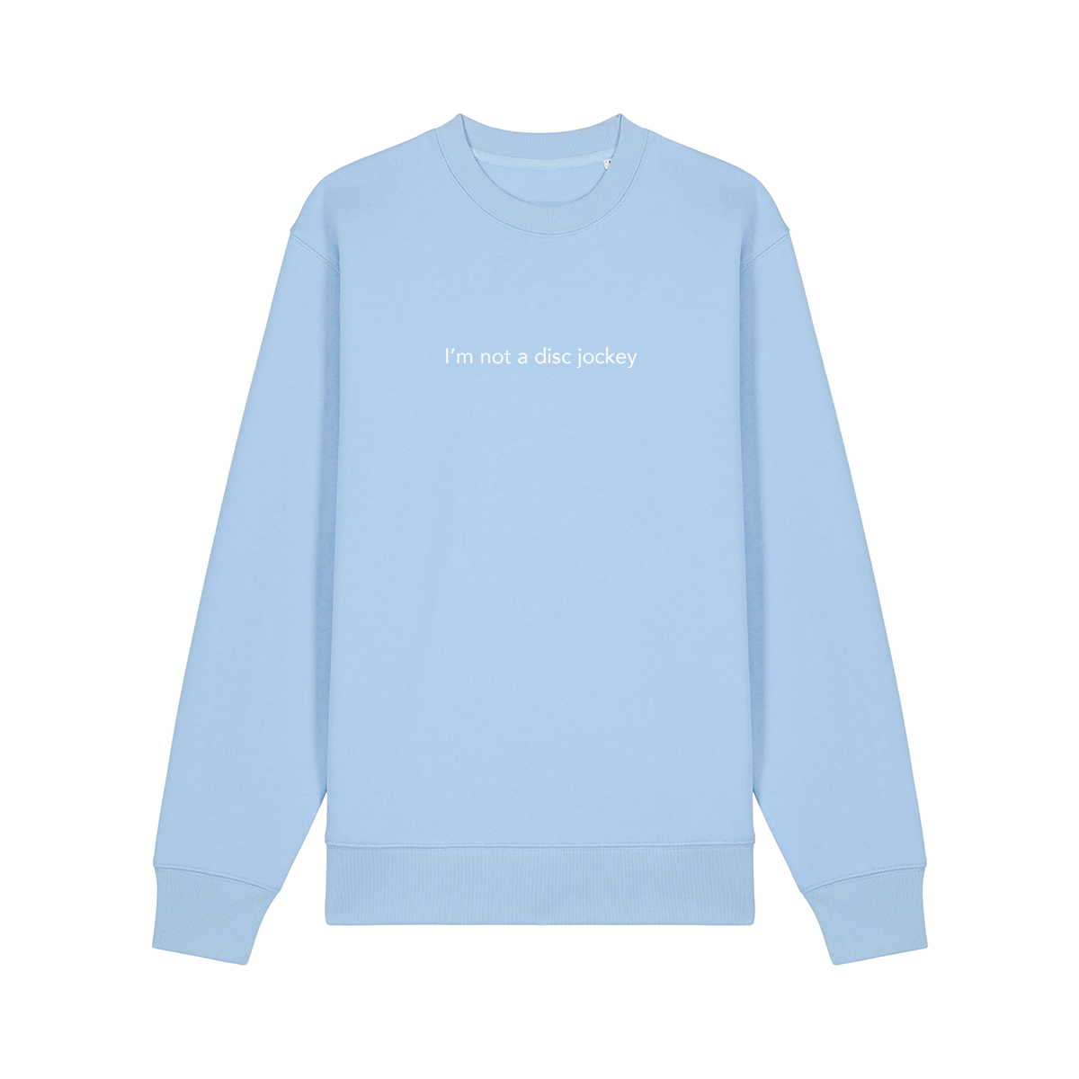 I'M NOT A DJ Sweatshirt - Hun Sauce