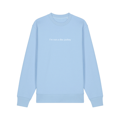 I'M NOT A DJ Sweatshirt - Hun Sauce