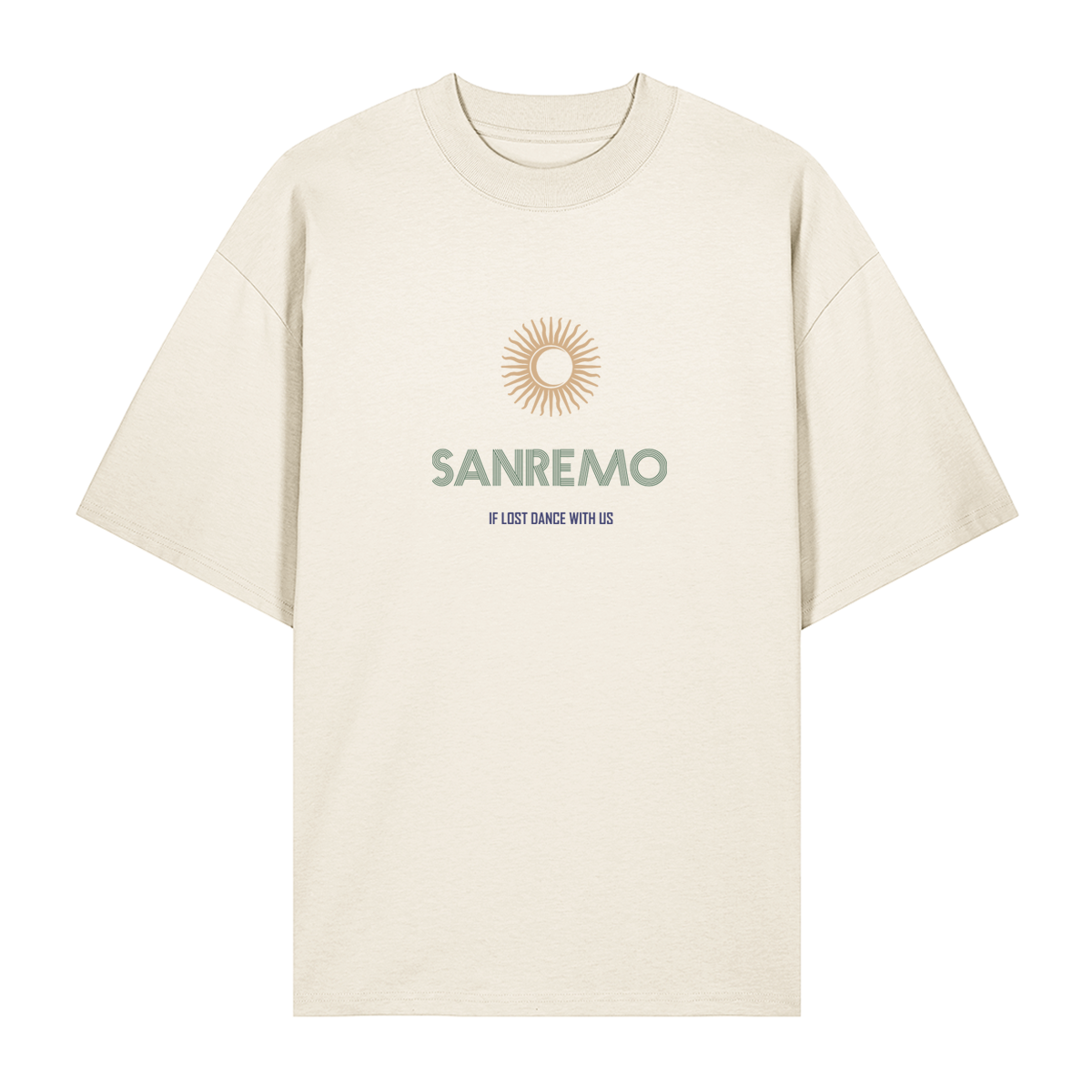 SANREMO Heavy Weight T-Shirt - Hun Sauce, Cream t-shirt. If lost dance with us t-shirt. San Remo Glastonbury. Sun and moon design. San Remo, Italy. 