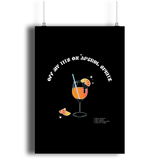 OFF MY TITS ON APEROL SPRITZ Art Print - Hun Sauce - Aperol Spritz Poster - Cocktail Art Print - Bar Decor Art Print